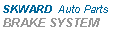 ı: SKWARD  Auto Parts BRAKE SYSTEM