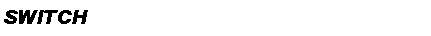 ı: SWITCH