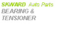 ı: SKWARD  Auto Parts BEARING & TENSIONER