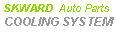 ı: SKWARD  Auto Parts COOLING SYSTEM